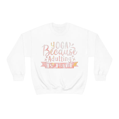 Yoga because adulting is hard Crewneck Sweatshirt