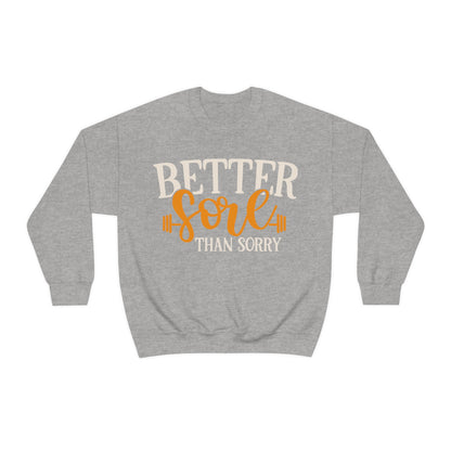 Better Sore Than Sorry Crewneck Sweatshirt