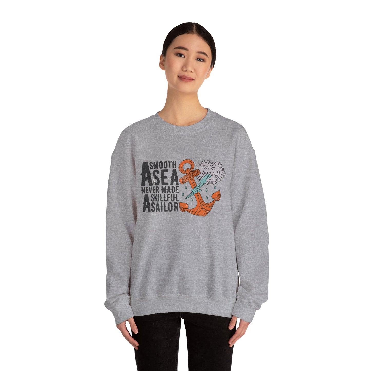 A smooth sea never made a sailor Crewneck Sweatshirt