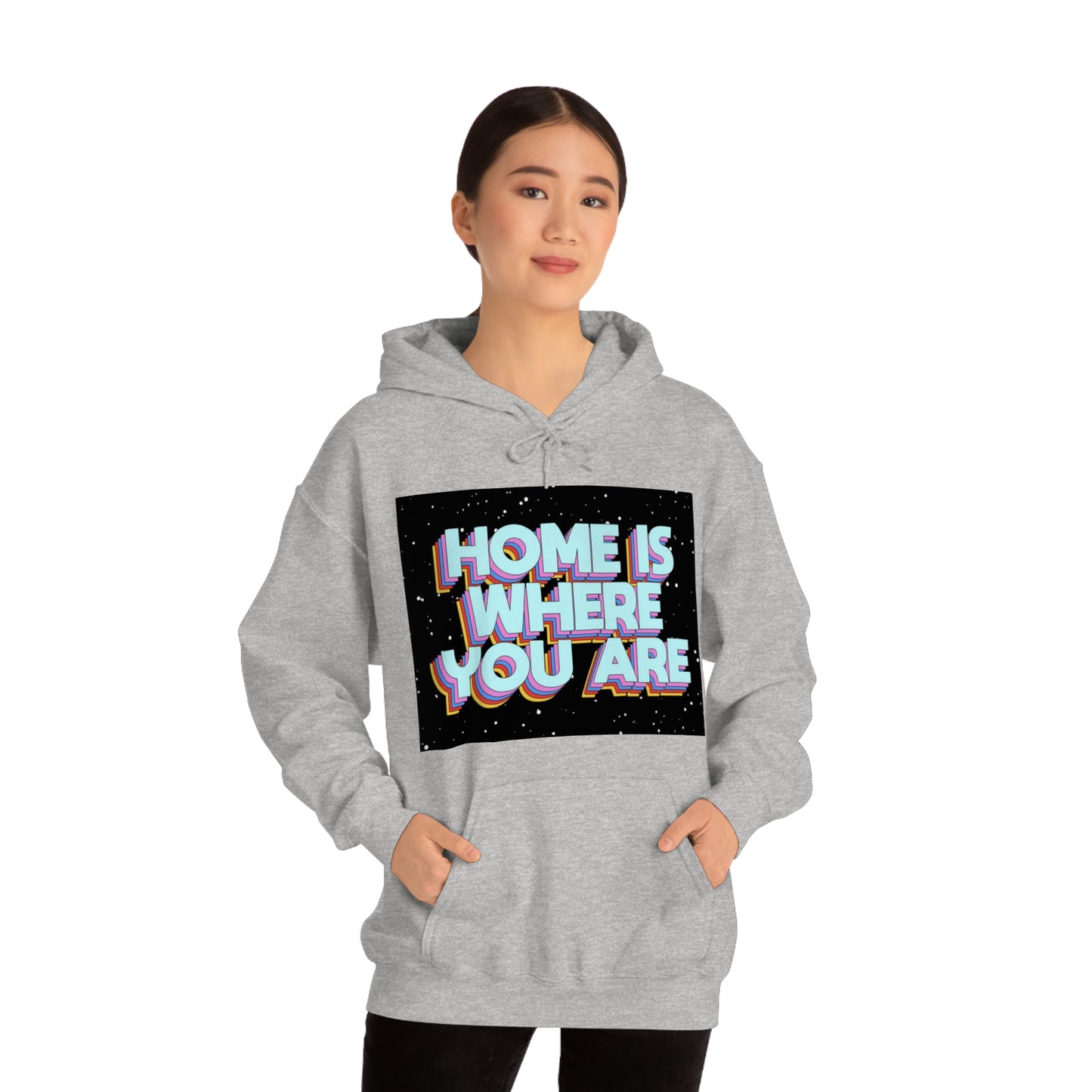 Home is Where you are Hoodie