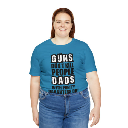 Dads With Pretty Daughter T-Shirt