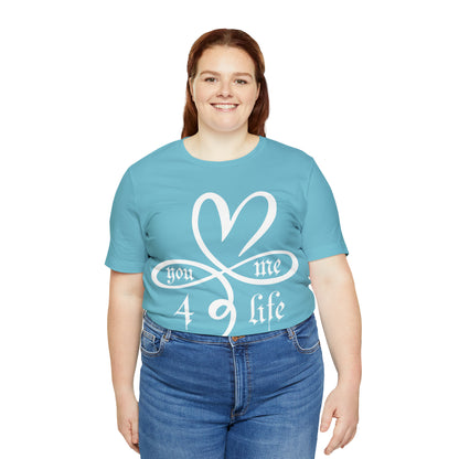 You & Me 4 life T-Shirt