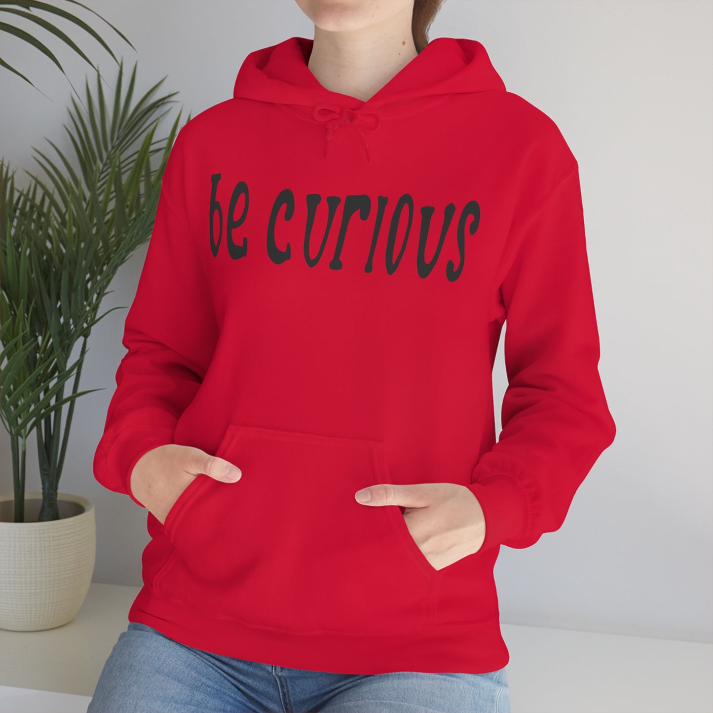 Be curious Hoodie