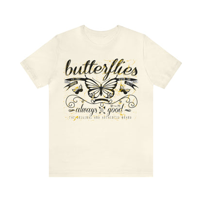 Butterflies Always Good T-Shirt