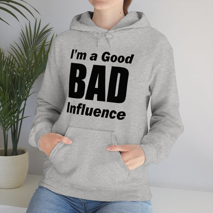 I'm a good bad influence Hoodie