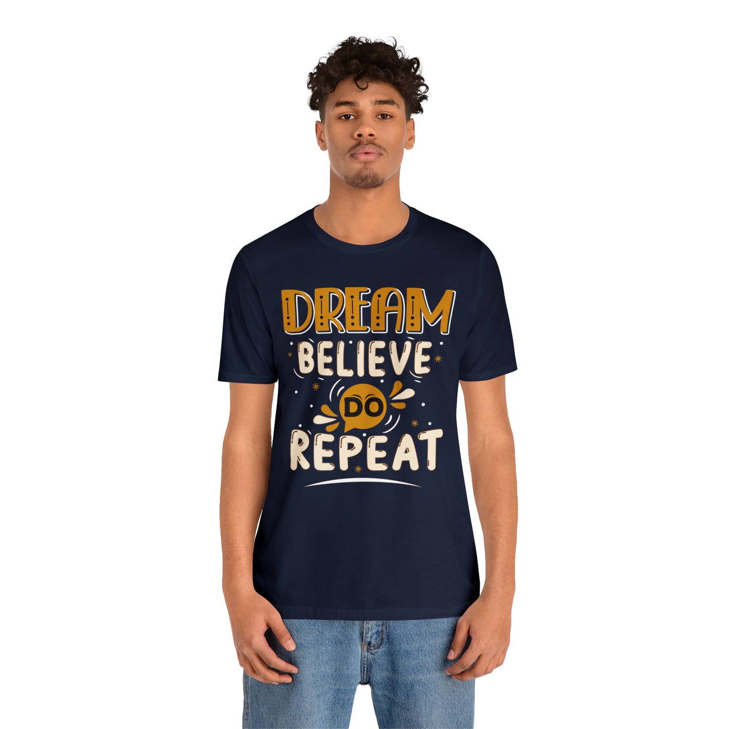 Dream Believe Do Repeat T-Shirt