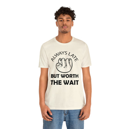 Always Late Sloth T-Shirt