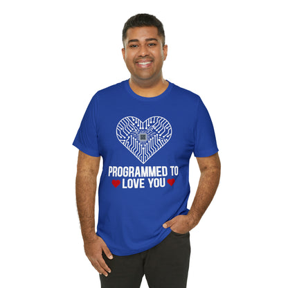 Programmed to love you T-Shirt