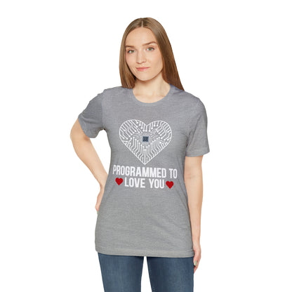 Programmed to love you T-Shirt