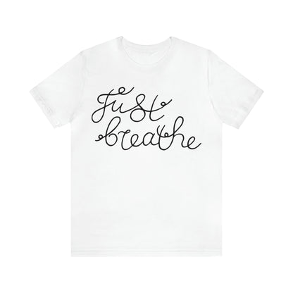 Just Breathe T-Shirt