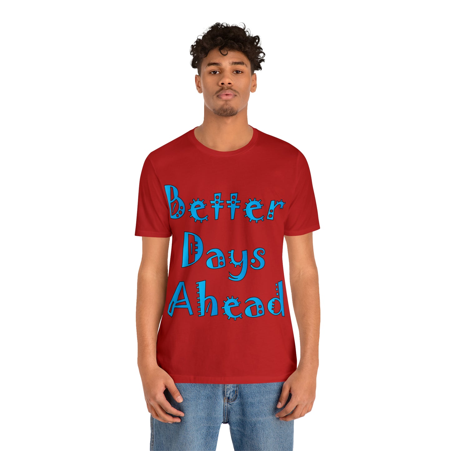 Better Days Ahead T-Shirt