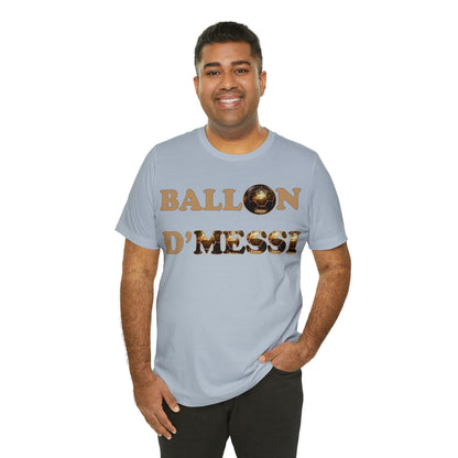 Ballon D'Messi Unisex Tee shirt