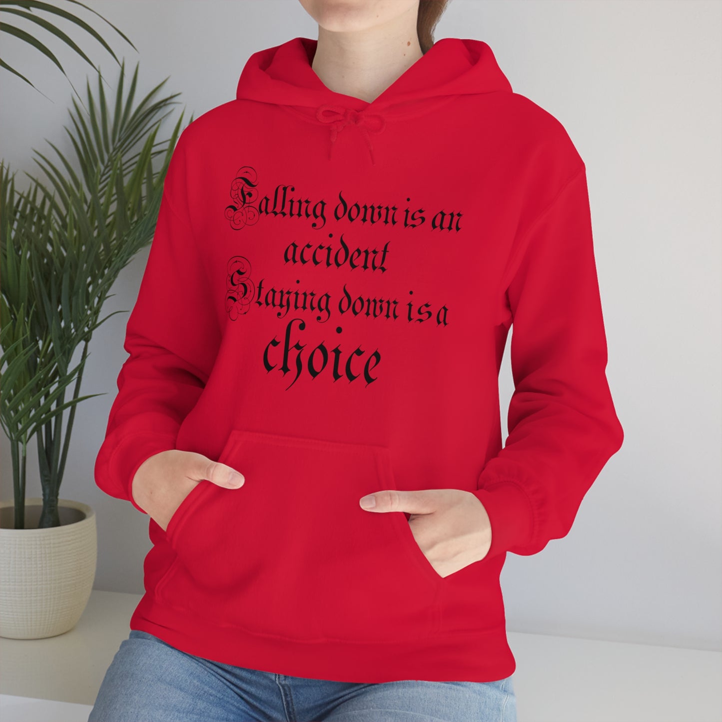 Falling Down is an Accident Staying Down Is A Choice Hoodie