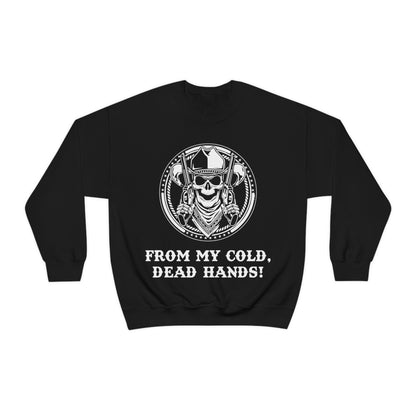 From My Cold Dead Hands! Crewneck Sweatshirt