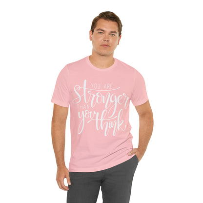 You are stronger than you think T-Shirt