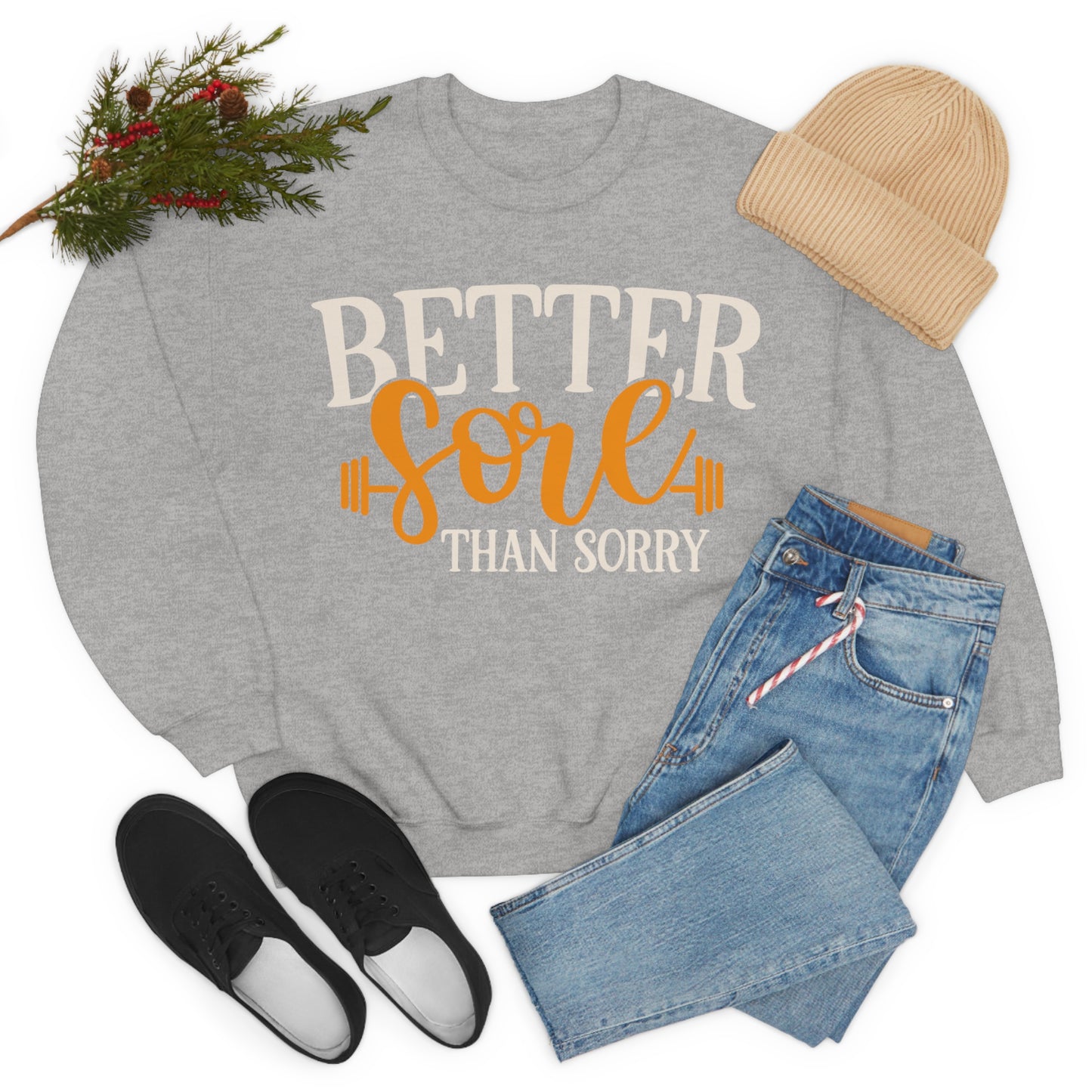 Better Sore Than Sorry Crewneck Sweatshirt