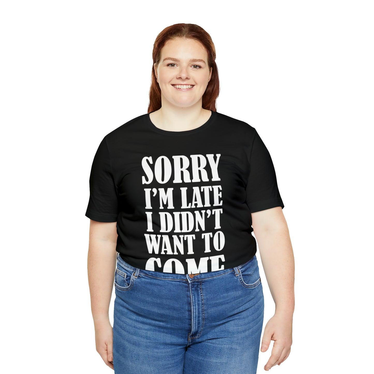 Sorry I'm late T-Shirt