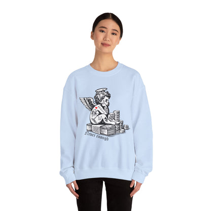 Never enough hustler angel Crewneck Sweatshirt