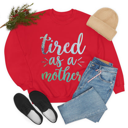 Tired as a mother Crewneck Sweatshirt