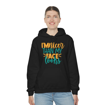 I'm Nicer Than My Face Looks Hoodie