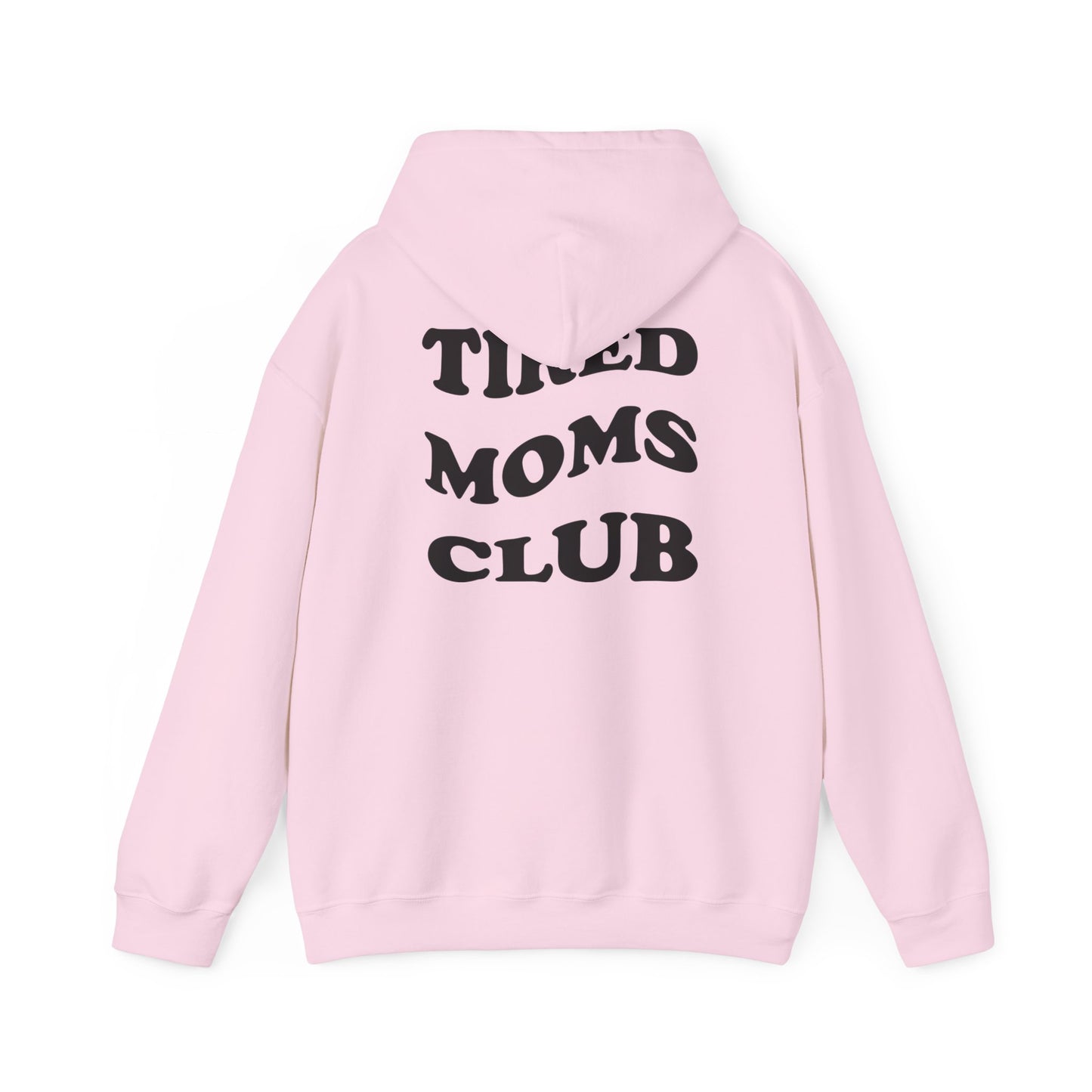 Tired Moms Club Hoodie