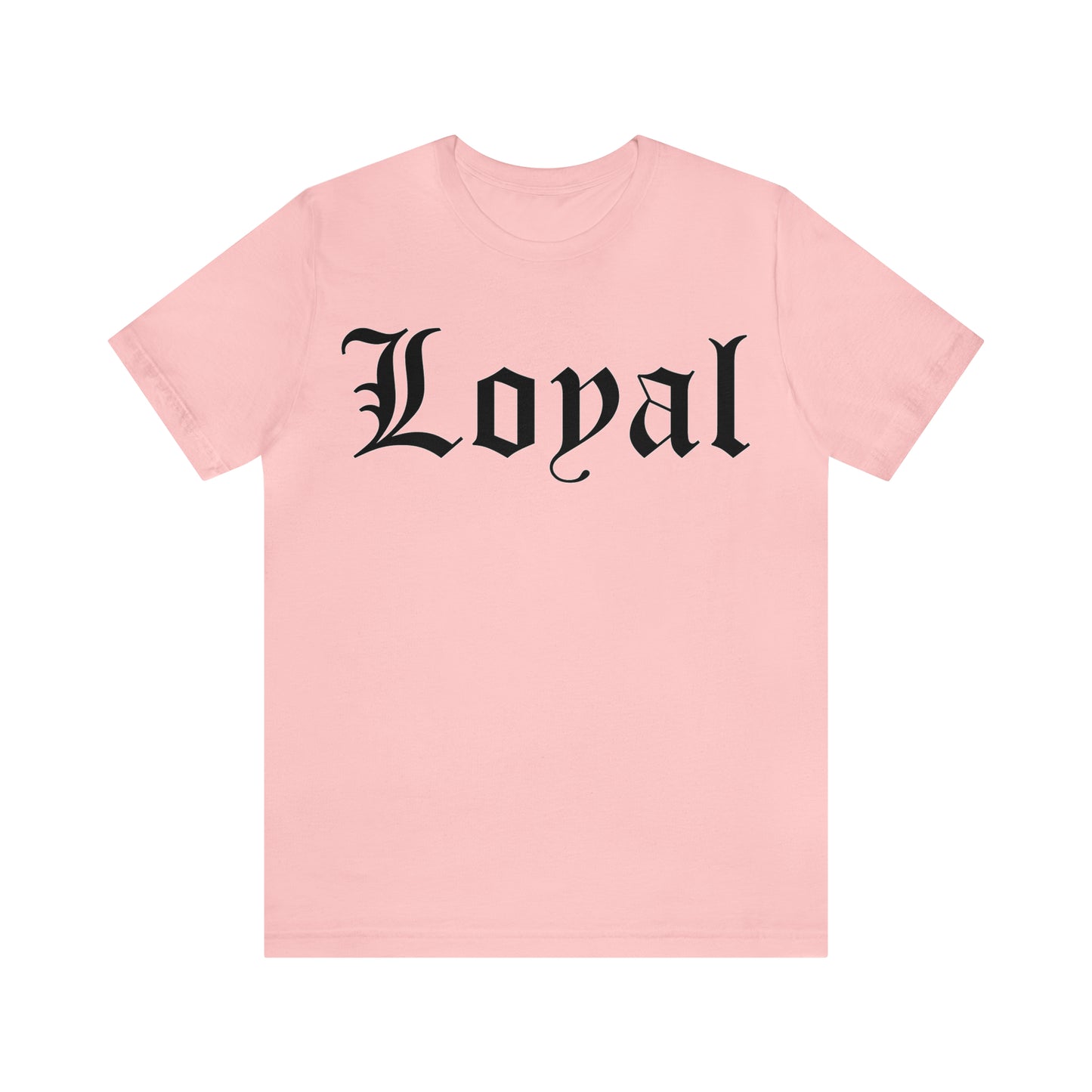 Loyal T-Shirt