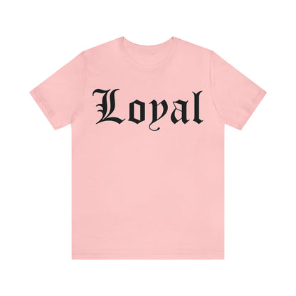 Loyal T-Shirt