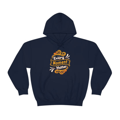 Every Moment Matter Hoodie