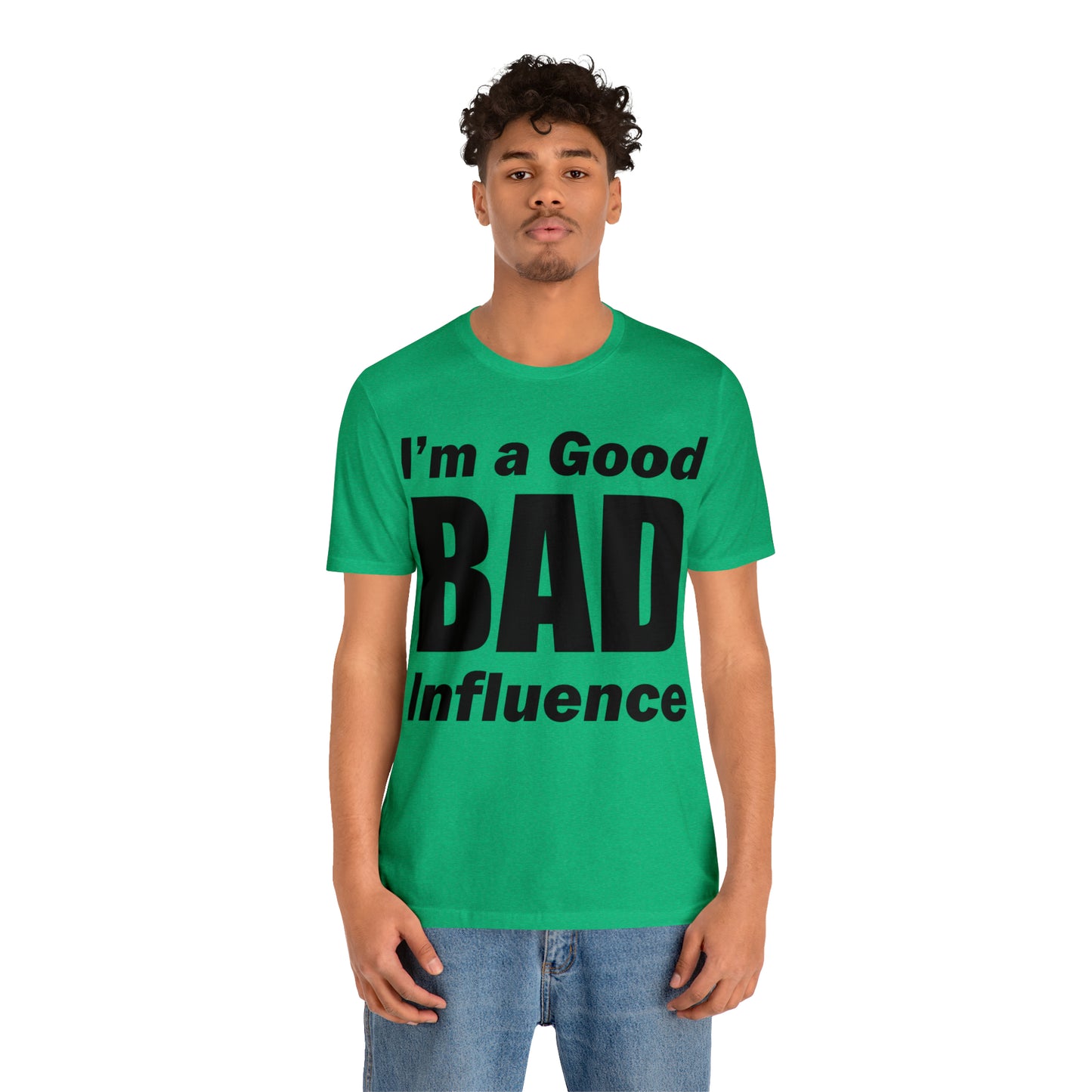 I'm a good bad influence T-Shirt