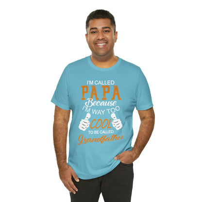 Papa Way 2 Cool to Be Called Grandfather T-Shirt