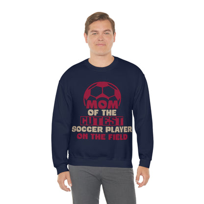 Mom of cutest soccer player Crewneck Sweatshirt