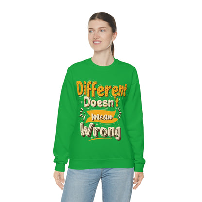 Different Doesn't Mean Wrong Crewneck Sweatshirt