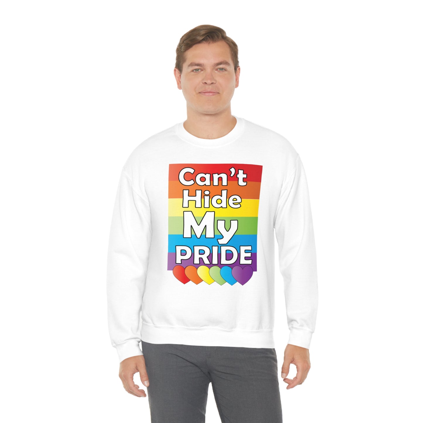 Can't hide my PRIDE Crewneck Sweatshirt