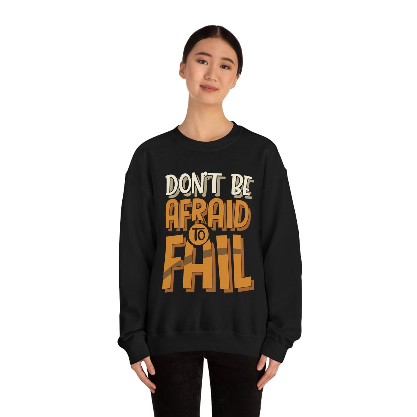 Don't Be Afraid to Fail Crewneck Sweatshirt