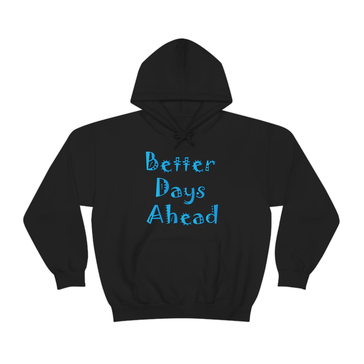 Better Days Ahead Hoodie