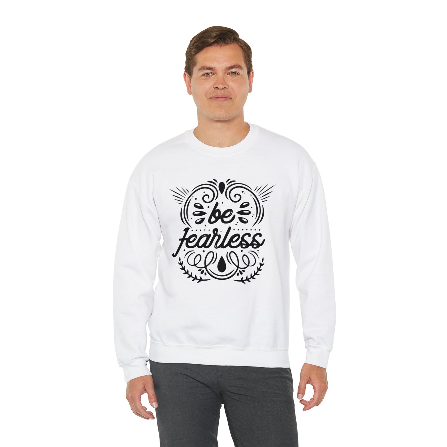 Be fearless Crewneck Sweatshirt