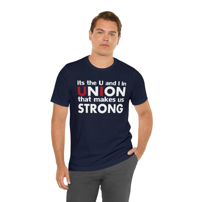 Union strong U and I T-Shirt