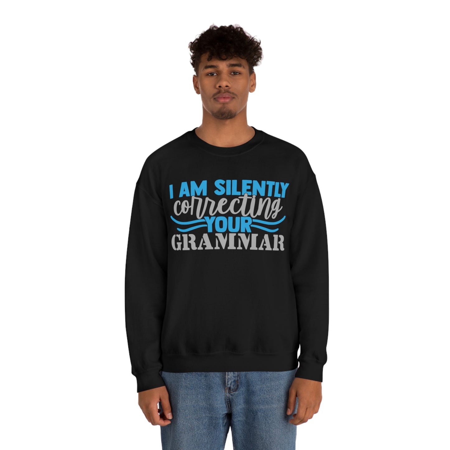 I Am Silently Correcting Your Grammar Crewneck Sweatshirt