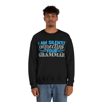 I Am Silently Correcting Your Grammar Crewneck Sweatshirt