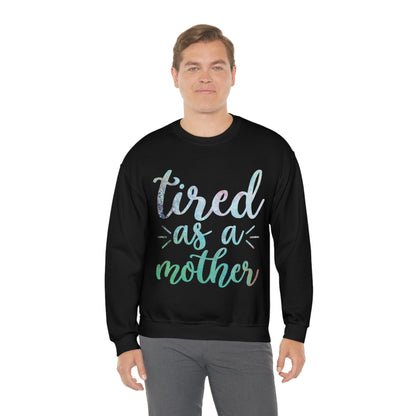 Tired as a mother Crewneck Sweatshirt