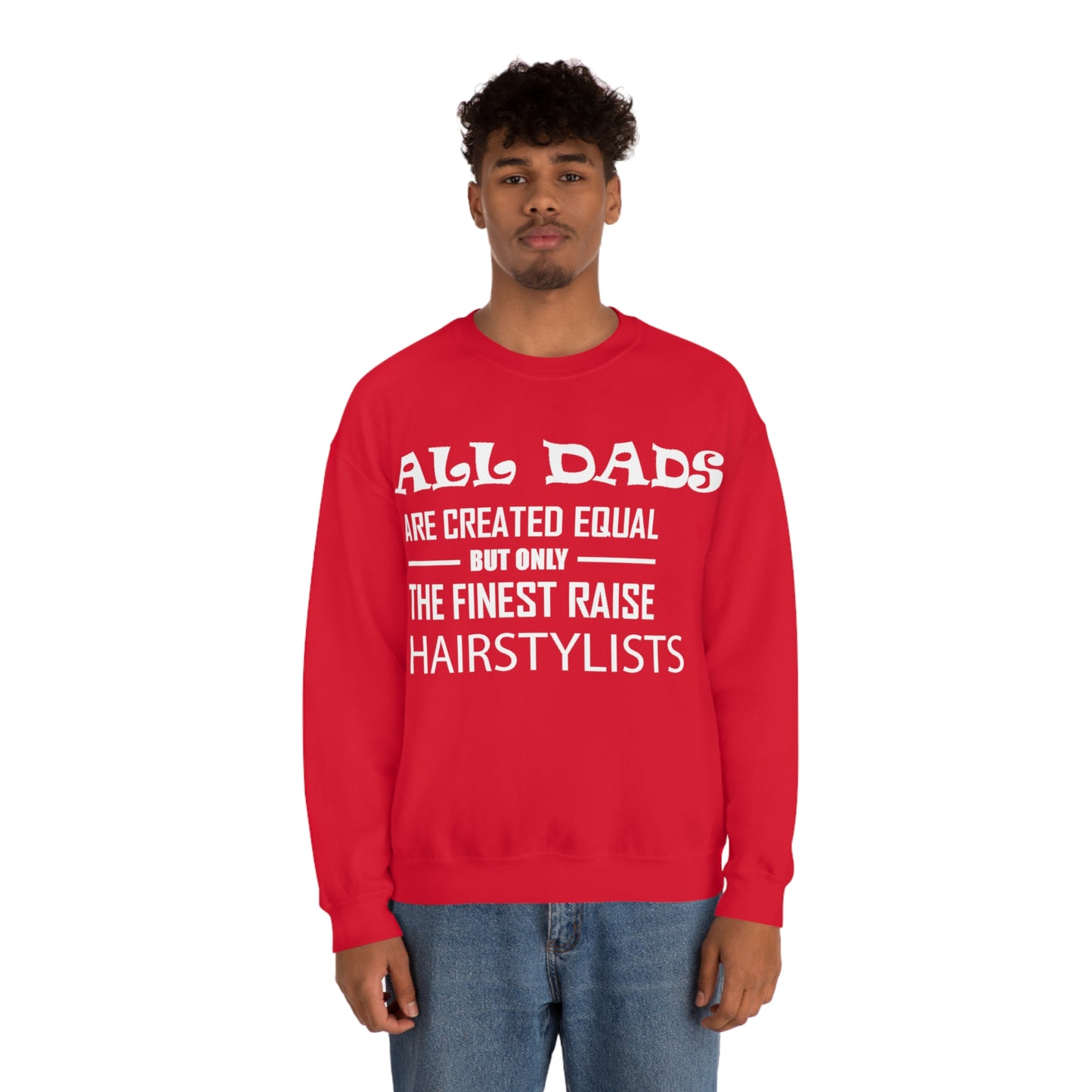 Dads Raise Hairstylist Crewneck Sweatshirt