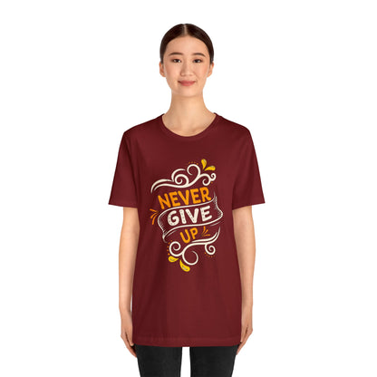 Never give up T-Shirt