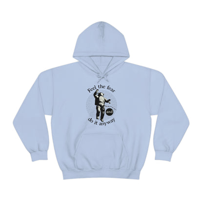 Feel the fear and do it anyway Hoodie