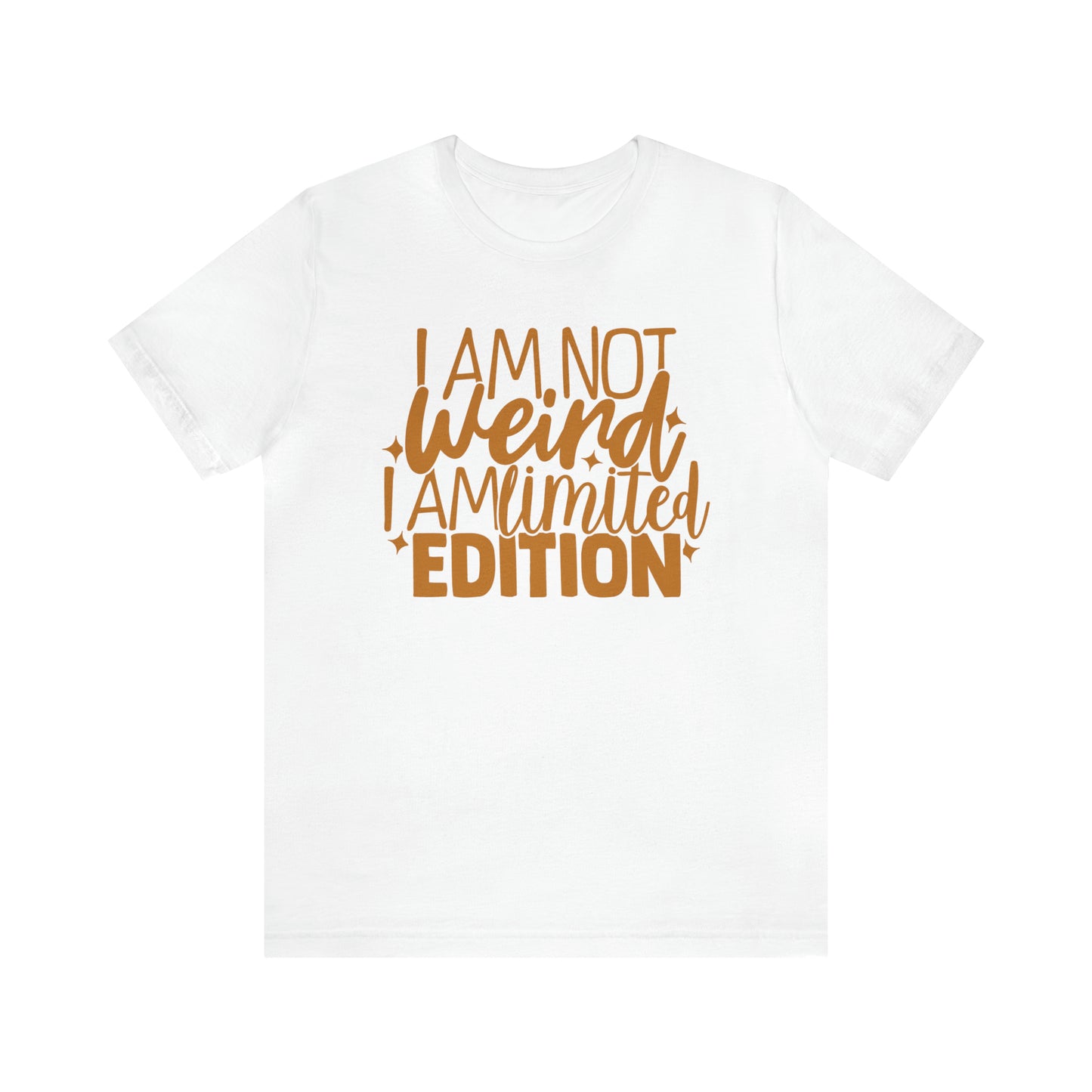 I Am Not Weird I Am Limited Edition T-Shirt