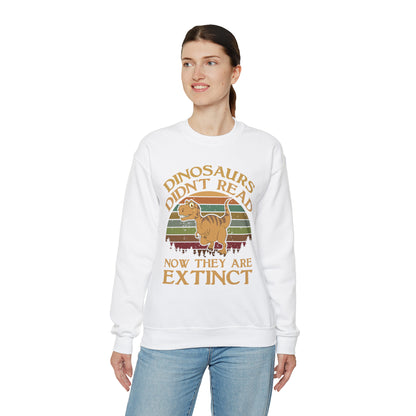 Dinosaurs Didn't Read Crewneck Sweatshirt