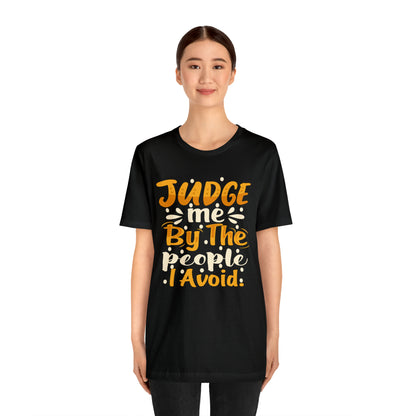 Judge Me By The People I Avoid T-Shirt