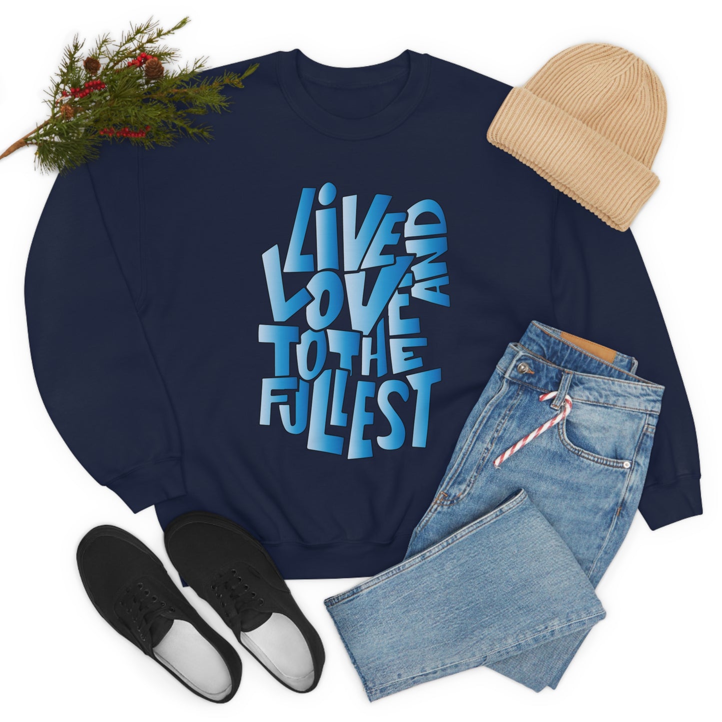 Live and love to the fullest 3 Crewneck Sweatshirt