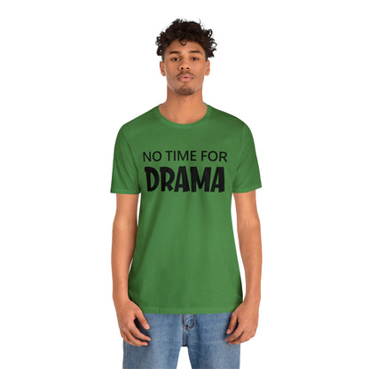 No time for drama T-Shirt