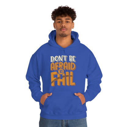 Don't Be Afraid to Fail Hoodie