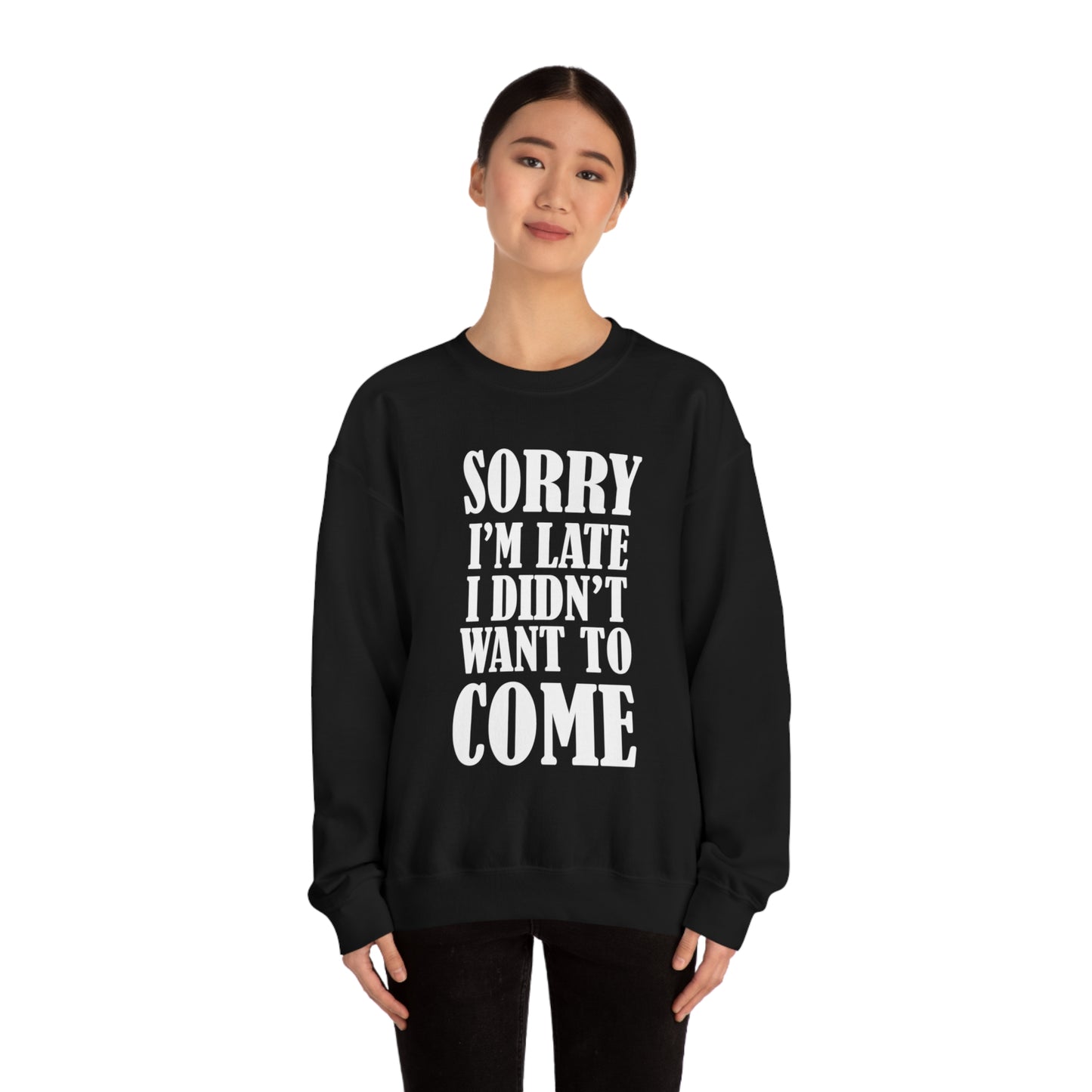 Sorry I'm late Crewneck Sweatshirt